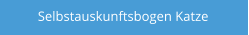 Selbstauskunftsbogen Katze